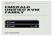 EMD SERIES EMERALD UNIFIED KVM FAMILY INTRODUCTION Emerald High-Performance KVM provides KVM over an
