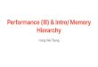 Performance (III) & Intro/ Memory Hierarchyhtseng/classes/cse203_2019fa/...• Increase bandwidth can hurt the response time of a single task • If you want to transfer a 2 Peta-Byte