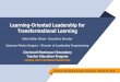 Learning-Oriented Leadership for Transformational Learning · Transformational Learning Increases in our cognitive, affective (emotional), interpersonal, and intrapersonal capacities