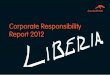 Corporate Responsibility Report 2012/media/Files/A... · Her words are worth quoting in full. “We are no longer the country our citizens fled, our international partners pitied