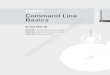 Part I Command Line Command Line Basics€¦ · Command Line Basics Part I In thIs ChaPtEr, you wILL LEarn to: 33 ConfIgurE thE Command wIndow (Pages 4-10) n Set the Window Options
