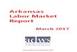 Arkansas Labor Market Report · Labor Market Report March 2017 March Spotlight A Comparative Look at Unemployment Rates 2 Due to differing economies and labor force conditions in