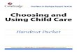 Choosing and Using Child Care - EduKids · 2015. 6. 26. · Choosing and Using Child Care ... she can assess the baby right after birth. If you have a high-risk pregnancy, having