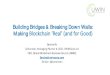 Building Bridges & Breaking Down Walls: Making Blockchain ... · Perception vs Reality: ... Payer Administration & Big Data Management 3) Invoicing and Payment Reconciliations =>