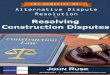 DISPUTE RESOLUTION SECTION - Mediation Lawyers · As some disputes will inevitably arise, lawyers seeking to ... are also routinely used after problems arise and the parties are seeking