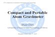 Compact and Portable Atom Gravimeter - ITU · Compact and Portable Atom Gravimeter Shuai Chen University of Science and Technology of China Shanghai, China / June 7th, 2019 ITU symposium