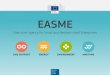 EASME, GEO and Horizon 2020 · EASME, GEO and Horizon 2020 GEO European Projects Workshop ... Resource Efficiency and Raw Materials Budget of €3 billion over 7 years for: Eco-Innovation