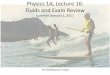 Physics’1A,’Lecture’16:’ Fluids’and’Exam’Review’€¦ · Physics’1A,’Lecture’16:’ Fluids’and’Exam’Review’ SummerSession1,2011’ ’ No’Reading’Quiztoday