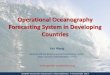 Operational Oceanography Forecasting System in Developing ...godae-data/Symposium/GOV-presentations/… · • Developing countries are more vulnerable to ocean hazards due to lack