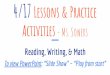 To view PowerPoint: “Slide Show” – “Play from ﬆart” 4/17 … · 2020. 4. 17. · 4/17 Lessons & Practice Activities - Ms. Sowers Reading, Writing, & Math To view PowerPoint: