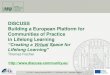 Prof. Dr. Hartmut Ditton Building a European Platform for … · 2020. 8. 13. · Prof. Dr. Hartmut Ditton DISCUSS Building a European Platform for Communities of Practice in Lifelong