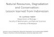 Natural Resources, Degradation and Conservation: Lesson ...luchmanhakim.lecture.ub.ac.id/files/2012/11/... · •Tall trees form huge canopy and often become ideal habitat for numerous