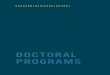DOCTORAL PROGRAMS · dents, trained as scholars, who are able to demon-strate their independent research and thought lead-ership through publications in academic journals and scholarly
