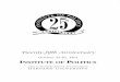 Twentyfifth Anniversary Anniversary.pdf · CONTENTS 3 Foreword 5 The Institute of Politics 5 Institute Staff — Fall 1991 7 Director's Message 8 Senior Advisory Committee 9 25th