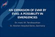 AN EXPANSION OF EVAR BY EVAS: A POSSIBILITY IN … · Expansion of EVAR by EVAS is a feasible possibility in case of ruptured external iliac artery aneurysm. Paraskevas KI et al