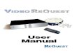 User Manual - ReQuest Inc....ReQuest Multimedia’s technical support is accessible via email. Please email your technical questions or comments to support@request.com. 1.3 Package