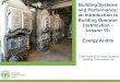 Building Systems and Performance: an Introduction to ... · Energy Audits: Definition and Elements ... –Descriptions and inventories of systems • Lighting • HVAC • Other 12