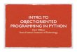 INTRO. TO OBJECT-ORIENTED PROGRAMMING IN PYTHON€¦ · INTRO. TO OBJECT-ORIENTED PROGRAMMING IN PYTHON Curt Clifton Rose-Hulman Institute of Technology. TODAY’S PLAN Some notes