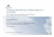 Forecast Sensitivity to Observations in ACCESS · 2016. 12. 12. · Forecast Sensitivity to Observations in ACCESS Chris Tingwell, Sergei Soldatenko and Peter Steinle Bureau of Meteorology