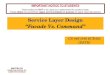 Service Layer Design “Facade Vs. Command”a78khan/cs446/additional... · Service Layer Design “Facade Vs. Command” CS 446/646 ECE452 [DATE] IMPORTANT NOTICE TO STUDENTS These