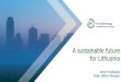 A sustainable future for Lithuania - LRVmita.lrv.lt/uploads/mita/documents/files/renginiai/2019... · 2019. 4. 2. · representative of InnoEnergy responsible for scouting and business
