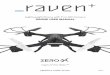 Lightweight Drone with Full-HD Camera · _4 C 1. WELCOME Thanks for purchasing a Zero-X Raven+, get ready to have the time of your life! We’re sure your Zero-X Raven + will bring