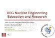 USC Nuclear Engineering Education and Research– NRC Fellowship Program (2 Fellows, 4 years, 2010-2014, $380k) • Local ANS (Columbia Section) Scholarship, $1000 to $1500 – 1 in