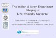 The Miller & Urey Experiment Shaping a Life-friendly Universe · ISWA 2016 1 The Miller & Urey Experiment Shaping a Life-friendly Universe Janot-Pacheco E.1, Fornazier K.S.F.1, and