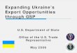 Expanding Ukraine’s Export Opportunities through GSP...Women’s or girls’ overcoats of wool or fine animal hair 4 Ukraine and the U.S. GSP Program Ukraine was redesignated as