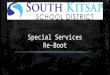 Special Services Re-Boot - SK schools · Shanelle Pfeiffer Instructional Specialist –Secondary Danielle Gilchrist Instructional Specialist –Elementary Shannon Kelly Elementary