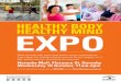 HEALTHY BODY HEALTHY MIND EXPO...HEALTHY BODY HEALTHY MIND EXPO Meet and talk with many local health service organisations. Learn about fun healthy activites such as Tai-chi, singing,