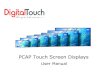 PCAP Touch Screen Displays€¦ · PCAP Touch Screen Displays User Manual. OLS-3250LA | OLS-4240LL | OLS-4650LA | OLS-5541LL Features Supports Resolutions up to 1920x1080 Digital
