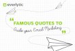 FAMOUS QUOTES TO - Email and SMS Marketing Software · relation to email marketing can be used to: • Get to grips with email marketing basics and ... can be set up as the autoresponder