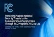 Protecting Against National Security Threats to the ... · o 2018 DHS Information and Communications Technology Supply Chain Risk Management Task Force (ICT SCRM Task Force) o 2018