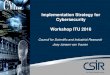 Impelmentation Strategy for Cybersecurity Workshop ITU 2016 Strategic Moves and Controls (1) â€¢ Cybersecurity