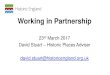 Working in Partnership - Local Government Association · 2017. 3. 27. · Working in Partnership 23rd March 2017 David Stuart –Historic Places Adviser david.stuart@historicengland.org.uk