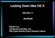 Def Con 11 Jay Beale CON 11/DEF CON 11 presentations/DE… · Locking Down Mac OS X Def Con 11 Jay Beale Bastille Linux JJB Security Consulting, LLC. GWU Cyber Security Policy & Research