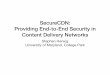 SecureCDN: Providing End-to-End Security in Content ...smherwig/pub/18-dcaps/securecdn-slides.… · nitty-gritty-details/, 2014!6. Cast as “Secure Remote Computation” Problem