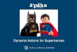 Dynamic Actions for Superheroes - SkillBuilders ·  FOEX survey 2018