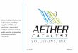 Aether Catalyst Solutions Inc. is focused on providing a … · 2020. 5. 12. · a catalyst that is approaching the performance levels of incumbent PGM catalysts and has renewed and