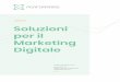 Soluzioni per il Marketing Digitale · 2020. 4. 26. · Definire budget e investimenti Fare chiarezza sul proprio progetto Benchmark di settore per una strategia di marketing sempre