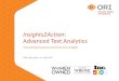 Insights2Action Advanced Text Analytics · Advanced Text Analytics Translating Unstructured Data into Insights Office Remedies, Inc. d/b/a ORI. 2 About ORI An expert research and