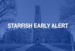 STARFISH EARLY ALERT - University of Toledo · Starfish will automatically save your work. However, if the reporting deadline passes, prior to clicking submit, all of your work will