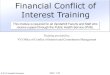 Financial Conflict of Interest Training · The threshold for SFI is now $5,000 and includes any interest in a non-publically traded company. Investigators must disclose relationships