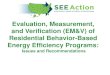 Evaluation, Measurement, and Verification (EM&V) of Residential ... · Residential Behavior-Based Energy Efficiency Programs: Issues and Recommendations . This information was developed