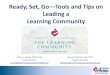 National CAP | Community Action - Ready, Set, Go Tools and Tips … · 2019. 6. 24. · Ready, Set, Go—Tools and Tips on Leading a Learning Community Tiffney L. Marley, NCRT, CCAP