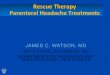 Rescue Therapy Parenteral Headache Treatmentsheadacheboard.com/images/...Treatments_Headache.pdf · The acute treatment of migraine in adults: The American Headache Society evidence