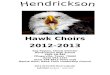 Hendrickson Hawk Choir Program€¦ · Web viewHawk Choirs 201 2-201 3 Kay Payton, Choral Director Hendrickson High School 2905 FM 685 Pflugerville, Texas 78660 (512) 594-1167 (512)