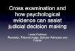 Cross examination and how psychological evidence can assist … · 2019. 11. 22. · expert in criminal or civil proceedings. • Consider whether expert witness testimony can and
