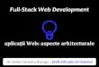 Full-Stack Web Developmentbusaco/teach/courses/... · server(e) Web server(e) de aplicații Web cadre de lucru, biblioteci, alte componente server(e) de stocare persistentă–e.g.,